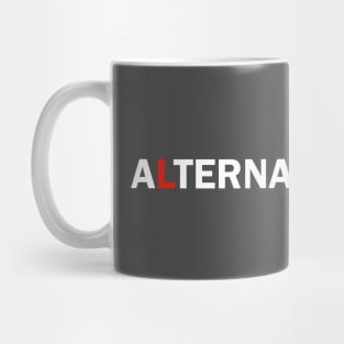 Alternative Facts Are Just Lies (ALT FONT - Custom Fonts Avaliable - See Description) Mug